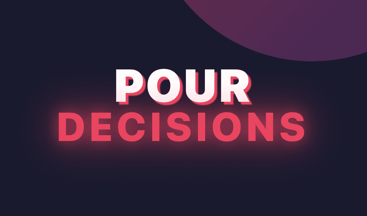 Pour Decisions